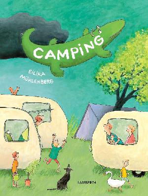 Camping : en fantasifuld billedfortælling om en forblæst ferie i det fri