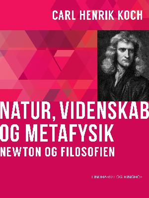 Natur, videnskab og metafysik : Newton og filosofien