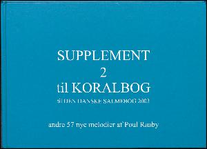 Supplement 2 til Koralbog til Den danske salmebog 2003 : andre 57 nye melodier