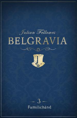 Belgravia. 3 : Familiebånd