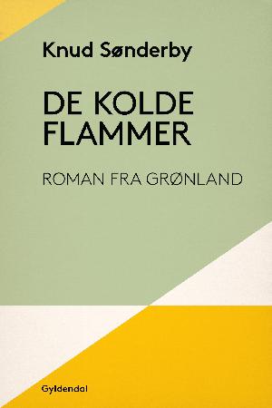 De kolde flammer : roman fra Grønland