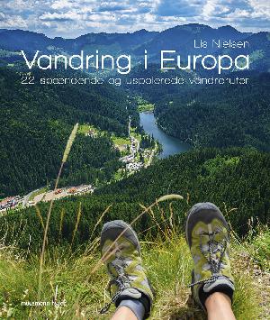 Vandring i Europa : 22 spændende og uspolerede vandreruter