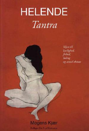 Helende tantra : vejen til kærlighed, frihed, heling og sexuel ekstase