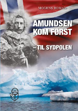 Amundsen kom først - til Sydpolen