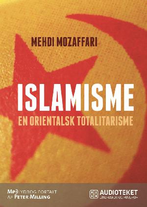 Islamisme : en orientalsk totalitarisme