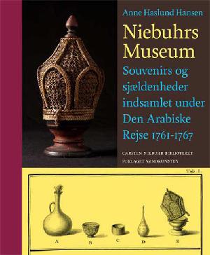 Niebuhrs museum : souvenirs og sjældenheder fra Den Arabiske Rejse 1761-1767