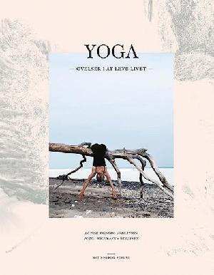 Yoga : øvelser i at leve livet