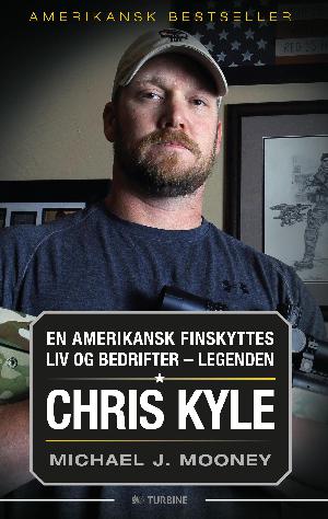 Legenden Chris Kyle : en amerikansk finskyttes liv og bedrifter