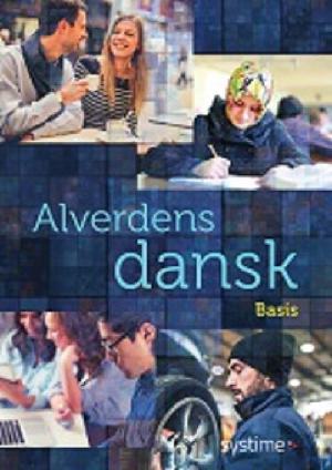 Alverdens dansk : dansk som andetsprog : basis