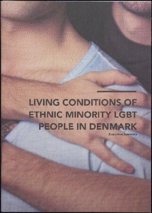 Living conditions of ethnic minority LGBT people in Denmark : executive summary