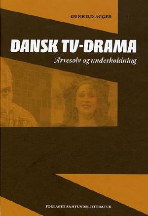 Dansk tv-drama : arvesølv og underholdning