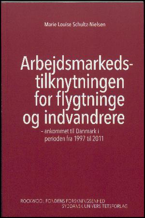 Arbejdsmarkedstilknytningen for flygtninge og indvandrere - ankommet til Danmark i perioden fra 1997 til 2011