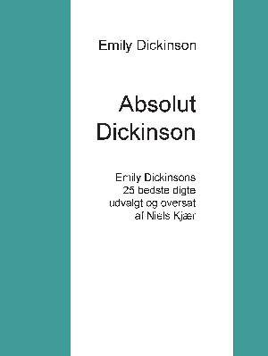 Absolut Dickinson : Emily Dickinsons 25 bedste digte