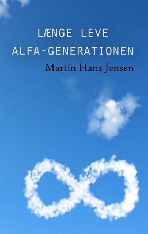 Længe leve alfa-generationen