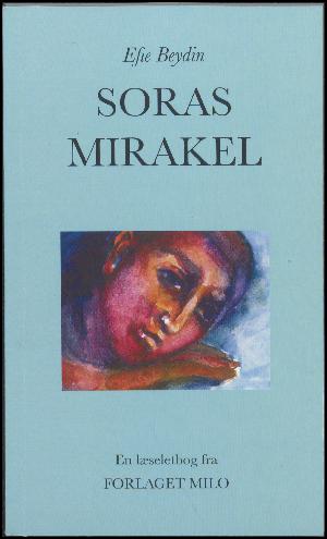 Soras mirakel : læselet roman