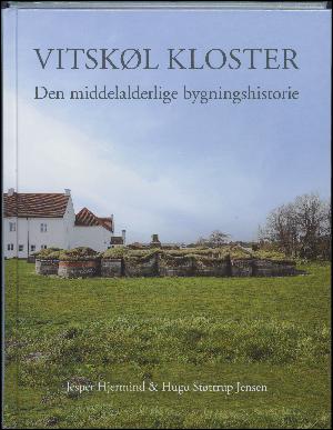 Vitskøl Kloster : den middelalderlige bygningshistorie