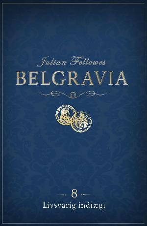 Belgravia. 8 : Livsvarig indtægt