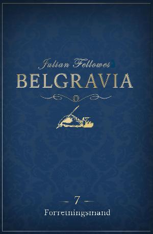 Belgravia. 7 : Forretningsmand