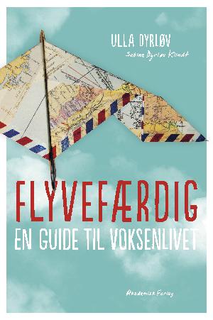 Flyvefærdig : en guide til voksenlivet