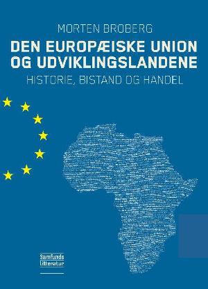 Den Europæiske Union og udviklingslandene : historie, bistand og handel