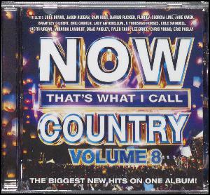 Now that's what I call country, volume 8 : the biggest new hits on one album!