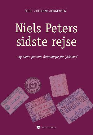 Niels Peters sidste rejse og andre grumme fortællinger fra lykkeland