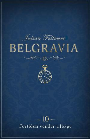 Belgravia. 10 : Fortiden vender tilbage