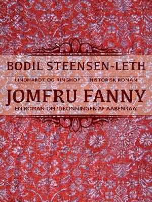 Jomfru Fanny : en roman om "dronningen af Aabenraa"
