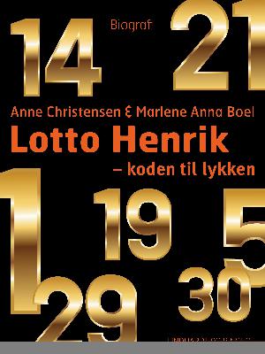 Lotto Henrik - koden til lykken : biografi