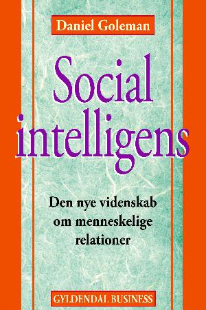 Social intelligens : den nye videnskab om menneskelige relationer