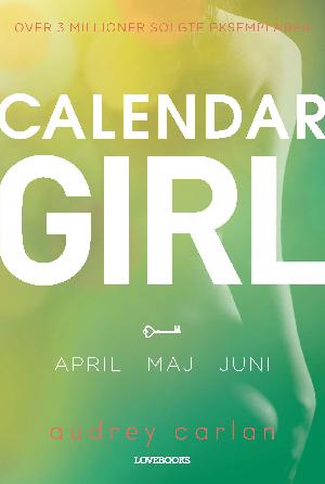 Calendar girl. Bind 2 : April, maj, juni