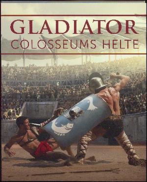 Gladiator : Colosseums helte