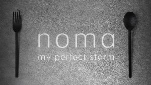 Noma - my perfect storm
