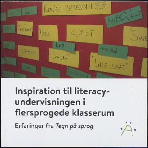 Inspiration til literacyundervisningen i flersprogede klasserum : erfaringer fra Tegn på sprog