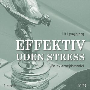 Effektiv uden stress : en ny arbejdsmodel