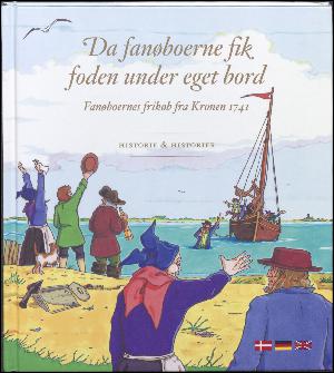 Da fanøboerne fik foden under eget bord : fanøboernes frikøb fra Kronen 1741 : historie & historier