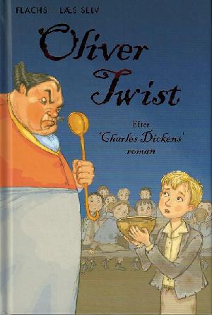 Oliver Twist : efter Charles Dickens' roman