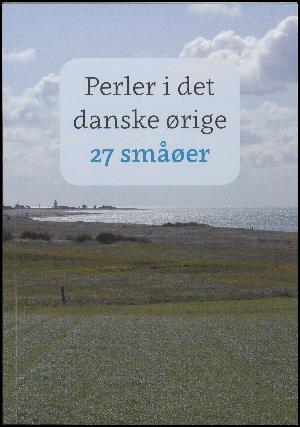 Perler i det danske ørige - 27 småøer