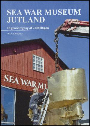Sea War Museum Jutland : en gennemgang af udstillingen