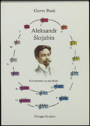Aleksandr Skrjabin : komponist og mystiker