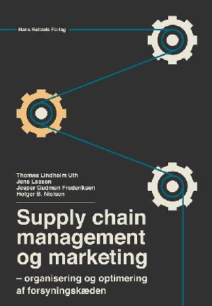 Supply chain management og marketing : organisering og optimering af forsyningskæden