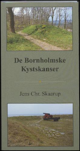De bornholmske kystskanser samt bavner, magasiner, krudt- og vagthuse, kanoner og soldater