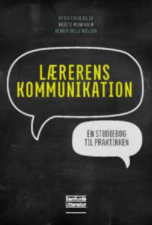 Lærerens kommunikation : en studiebog til praktikken