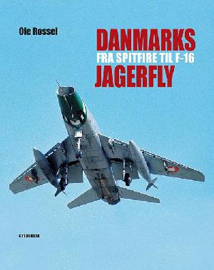 Danmarks jagerfly - fra Spitfire til F-16