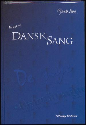 De nye på Dansk Sang : 119 sange til skolen