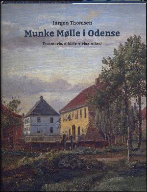 Munke Mølle i Odense : Danmarks ældste virksomhed