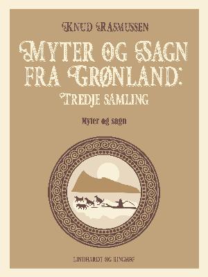Myter og sagn fra Grønland : myter og sagn. 3. samling