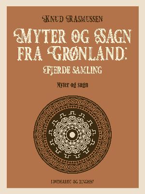 Myter og sagn fra Grønland : myter og sagn. 4. samling
