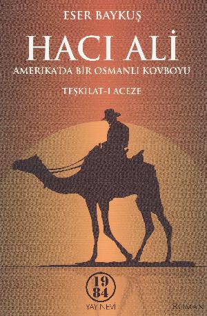 Hacı Ali : Amerika'da bir Osmanlı kovboyu