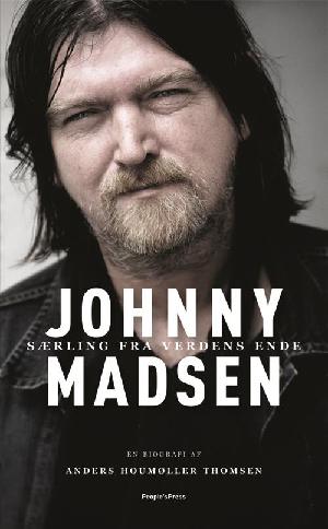 Johnny Madsen : særling fra verdens ende : en biografi